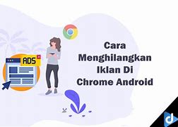 Cara Menghilangkan Iklan Di Chrome Android